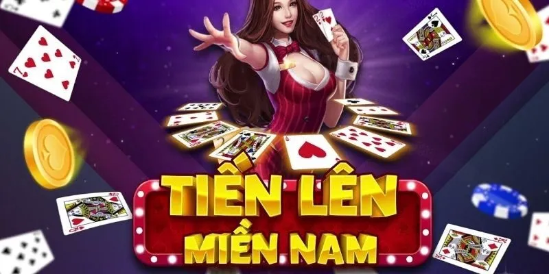 Tiến lên miền Nam – Trò chơi bài vui nhộn không thể bỏ lỡ