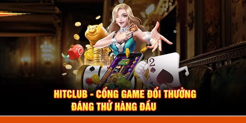 Hitclub là nền tảng game trực tuyến