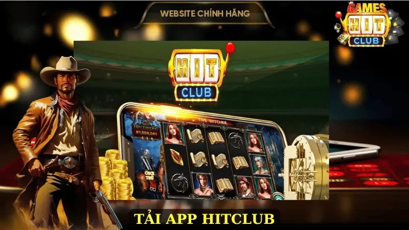 Ứng dụng Hitclub chơi game tiện lợi mọi thời điểm